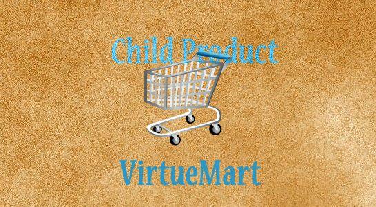How to add child product in VirtueMart