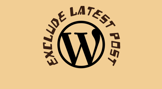 To Exclude Latest Post from the WordPress Loop