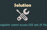 Googlebot cannot access CSS and JS files