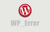 How to Use WP_Error class WordPress Error Handling