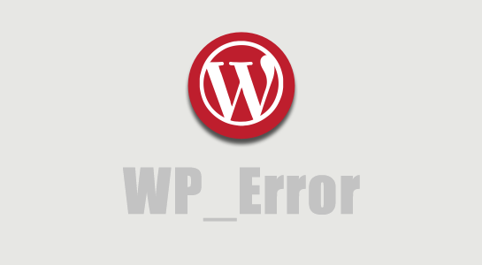 How to Use WP_Error class WordPress Error Handling