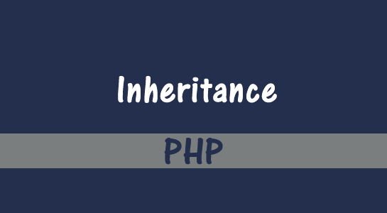 PHP - Inheritance In PHP 