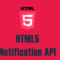 How To Use The HTML5 Notification API