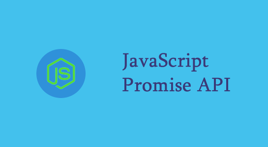 an Introduction to JavaScript Promise API