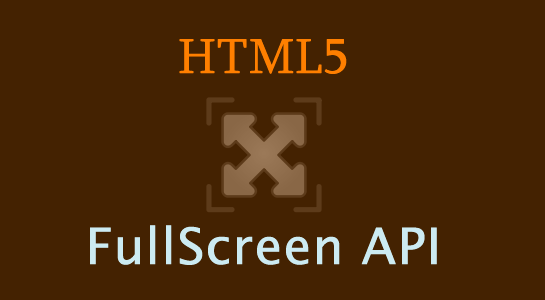 HTML5 Full-Screen API